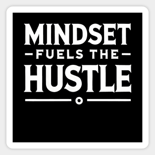Motivational Quote, Mindset Fuels the Hustle Magnet